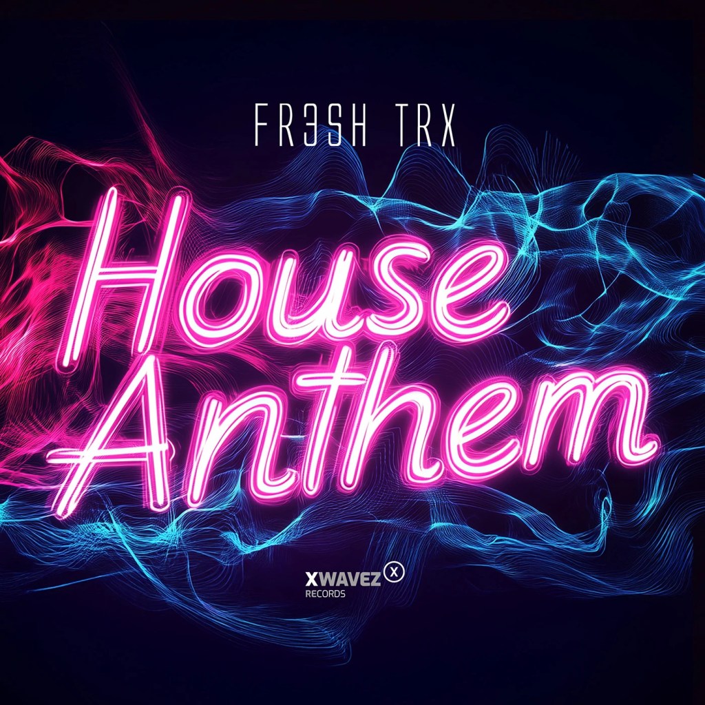 FR3SH TrX unveils new single titled House&nbsp;Anthem