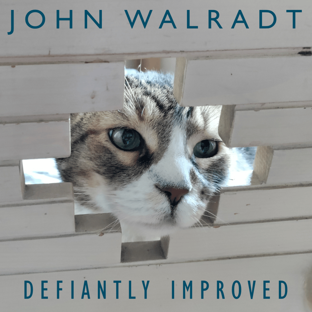 John Walradt Turns Life’s Twists into Timeless Tunes on Defiantly&nbsp;Improved